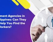 Recruitment Agencies in the Philippines: Can They Really Help You Find the Right Workers