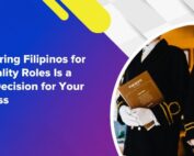 Why Hiring Filipinos for Hospitality Roles Is a Good Decision for Your Business